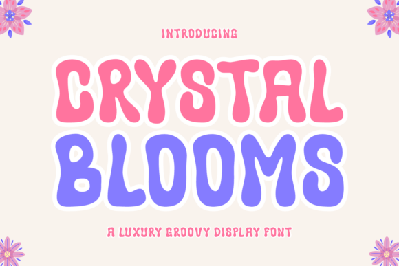 Crystal Blooms: Fonts with a 70s Vibe